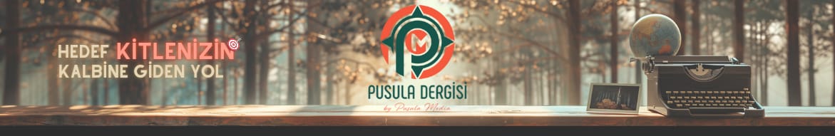 Pusula Dergisi | Pusula Media